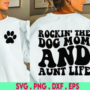 Rockin&#39; the Dog Mom and Aunt Life SVG Cutting File, Dog mama Svg, Rockin Svg, Dog Lover Shirt Svg, Files for Cricut, Svg, Eps, Png