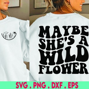 peut-être qu'elle est une fleur sauvage svg, svg de texte ondulé, vibes joyeuses svg, svg d'affirmation, être gentil svg, fille patron svg, svg d'amour de soi, svg de soins personnels