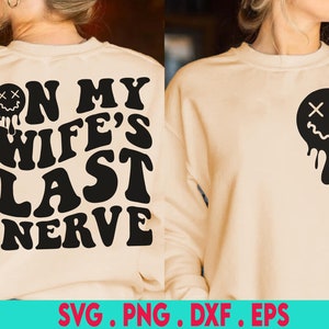 Sull&#39;ultimo nervo Svg di mia moglie, Ultimo nervo Png, Moglie divertente Svg, Citazione divertente Svg, Sarcastico Svg, Trendy Png, Moglie regalo Svg
