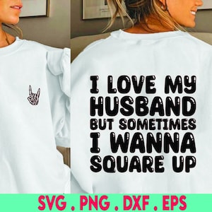 funny wife svg, wife shirt svg, square up svg, I love my husband svg, wife svg, married svg, wife quotes svg, sarcastic svg, sarcasm svg