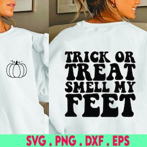 Funny halloween svg, Trick or Treat smell my feet SVG Cut File, cute halloween trick or treat svg for porch decor, cute kids halloween shirt