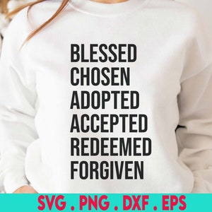 Christian Easter Svg, Bienheureux Choisi Adopté Pardonné Racheté Svg, Il est ressuscité, Bible Citation Chemise Svg Fichiers pour Cricut & Silhouette, Pn
