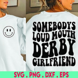 Somebodys Loud Mouth Derby Girlfriend svg, Race Girlfriend svg, Racing Fan svg, Wavy Letters svg, Svg Dxf Eps Ai Png Silhouette Cricut