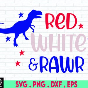 Rojo Blanco y Rawr Svg, Camisa patriótica para niños Svg, 4 de julio, EE. UU. Archivos Svg para Cricut & Silhouette, Niño 4 de julio Svg, Dinosaurio Svg