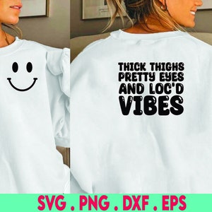 Thick Thighs, Pretty Eyes And Loc&#39;d Vibes Svg Png, Black Queen, Black Woman Svg Png Motivational Cut File, For Shirt, Mug, Cricut