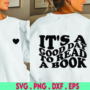It&#39;s A Good Day To Read A Book Svg - Png, reading books Svg, reading books shirt design, reading svg, Trendy