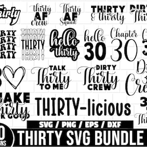 Thirty SVG Bundle, 30th Birthday svg, Hello Thirty svg, Thirty AF svg, Funny Birthday svg, Adult Birthday svg, Instant Download