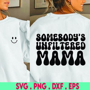 Unfiltered Mama Svg, Mama svg, retro mama svg, mama png, boho mama svg, groovy svg, trendy svg, funny svg, mothers day svg, hippie svg