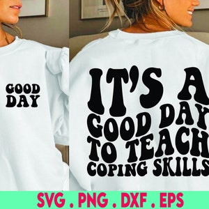 Good Day to Teach Coping Skills SVG, School Counselor Svg, Back to School Svg, Counselor Svg, Teacher T-Shirt Svg, School Counselor Gift