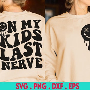En My Kids Last Nerve Svg, Mama Svg, Kids Svg, T Shirt Svg, Wavy Letter Svg, On My Kids Last Nerve Clipart, Svg Cut Files, Cricut Silhouette
