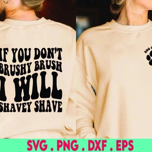 Dog Groomer Svg, If You Don’t Brushy Brush I Will Shavey Shave Png Svg, Pet Grooming Sublimation Cut File Shirt, Mug, Cricut