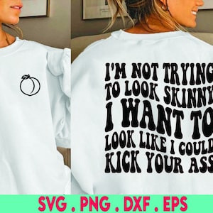 I&#39;m not trying to look skinny svg|kick your ass svg|Gym svg|motivational svg|gym shirt svg|exercise svg|workout svg