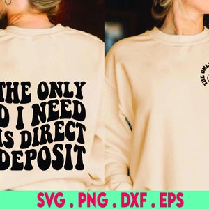 La única D que necesito es depósito directo Png Svg, Mujeres fuertes Svg, Humor adulto Png, Cita mezquina, Diseño de bolsillo y espalda Archivo recortado Camisa Cricut