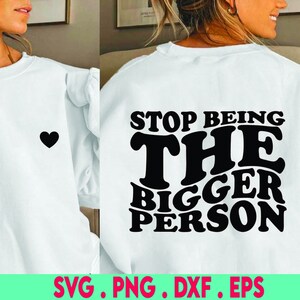 Stop Being The Bigger Person Svg, Funny Quote Svg, Adult Humor, Funny Sublimation Design, Wavy Png, Retro Png