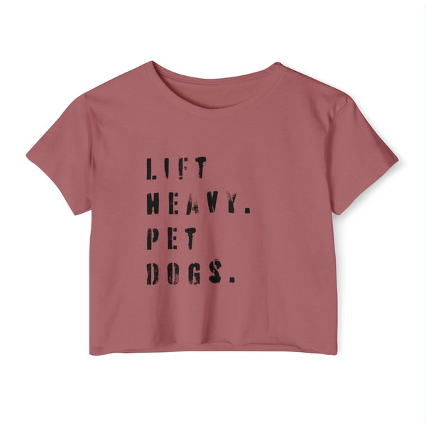 Lift Heavy. Pet Dogs. Gym Crop Top