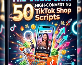 The Viral Cart: 50 High-Converting TikTok Shop Scripts