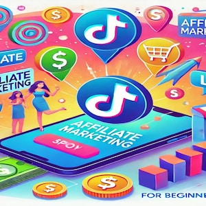 May include: A colorful illustration depicting affiliate marketing on TikTok. The image features a smartphone with the TikTok logo and the text "Affiliate Marketing" on the screen. There are various icons and symbols surrounding the phone, including dollar signs, shopping carts, and a link icon. The text "For Beginners" is at the bottom of the image.