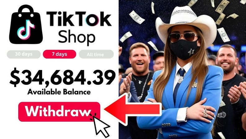 May include: A screenshot of a TikTok Shop account showing a balance of $34,684.39 with a red button that says "Withdraw". The background shows a woman wearing a blue suit, a cowboy hat, and a black face mask. She is surrounded by people and money is falling from the sky.