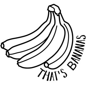 That&#39;s Bananas Digital Download - PNG - SVG - DXF - Jpeg - Instant Download