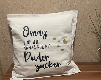 Kissenbezug mit Spruch: „Omas sind wie Mamas nur mit PUDERZUCKER.