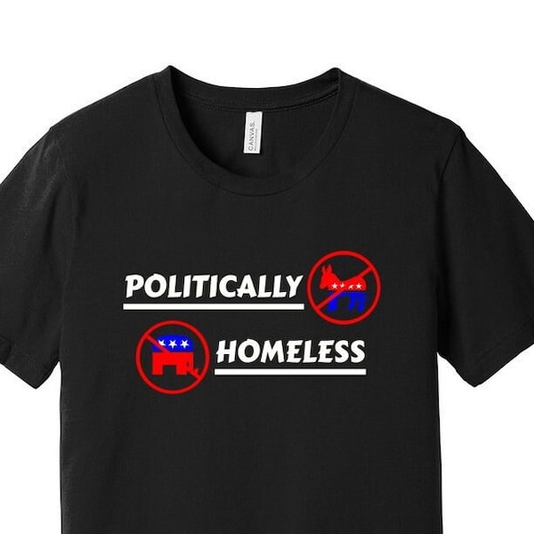 Politically Ambivalent - A Politically Homeless T-Shirt. Perfect for anyone who is tired of politics but still wants to make a statement.