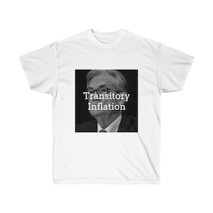 Fed Transitory Inflation and Jerome Powell T-Shirt