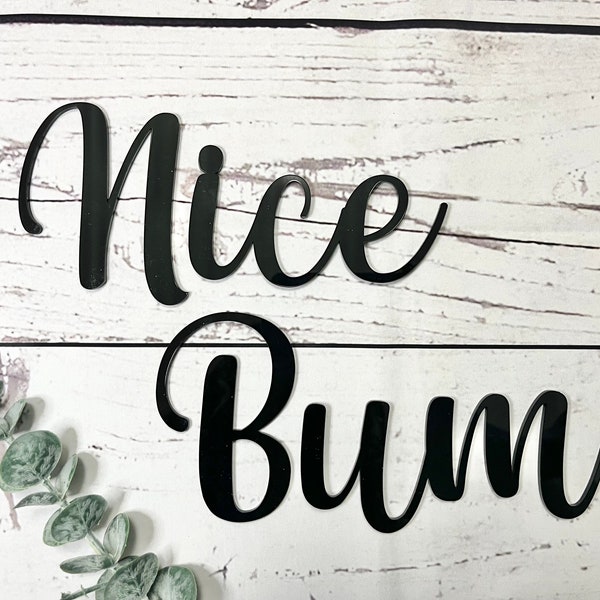 Acrylic Sign - Wall Sign - Nice Bum Wall Art Sign - Nice Bum Sign - Bathroom Wall Art - Toilet Wall Art Decor - Typography - Funny Wall Art