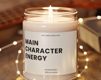 Main Character Energy Scented Soy Candle | Cozy Home Decor, Self-Care Gift, Birthday Gift, Aromatherapy, Relaxation Candle, Unique Home Gift