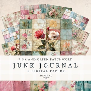 May include: Six digital papers featuring a patchwork design with pink and green floral patterns. The papers are titled "Pink and Green Patchwork Junk Journal" and "Minimal Papers Co."