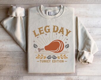 Leg Day Thanksgiving Sweatshirt | Workout Sweatshirt | Funny Thanksgiving