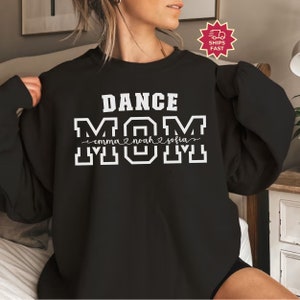 Personalized Dance Mom Sweatshirt, Custom Dancer shirt Gift for Dance Mom with Kids names Dancing Crewneck for Mothers Day Dance Competition