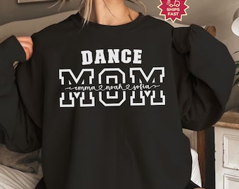 Personalized Dance Mom Sweatshirt, Custom Dancer shirt Gift for Dance Mom with Kids names Dancing Crewneck for Mothers Day Dance Competition