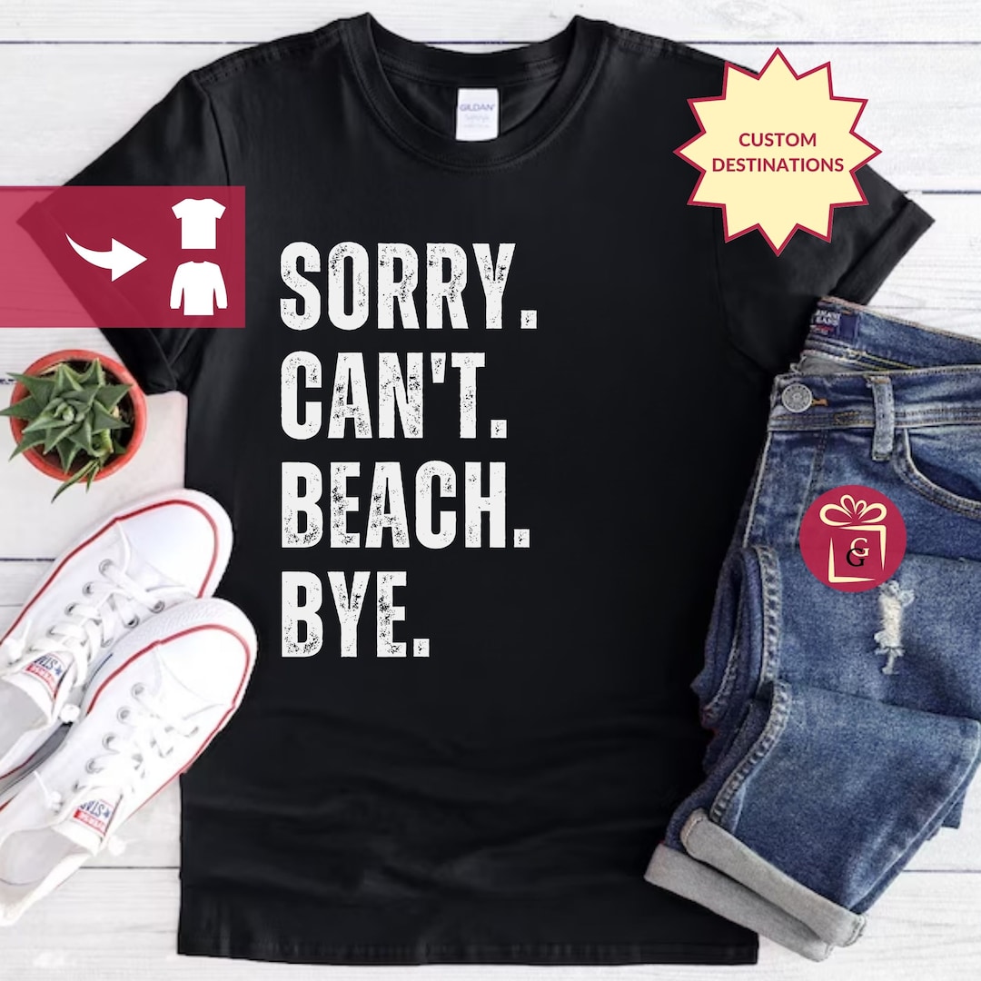 Sorry Can't Beach Bye Shirt Beach Life Shirt Gift for - Etsy Canada