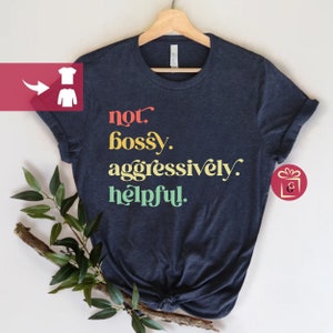 Not Bossy Aggressively Helpful Shirt for Women Not Bossy Shirt for Boss, Funny Boss Gift for Women Funny Tshirt for Women Trendy Bossy Tee