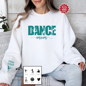 Custom Dance Mom Sweatshirt, Personalized Dancer Name on Sleeve, Gift for Dance Mom Dancing Crewneck for Mothers Day Dance Competition shirt