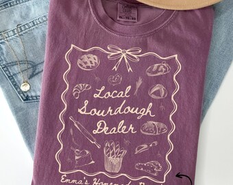 Sourdough baking shirt Custom Sourdough Shirt funny Bread shirt for bakers gift for Local sourdough dealer bread shirt gift for mom GGC351