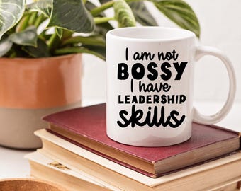 Not Bossy Mug – “I’m Not Bossy, I Have Leadership Skills” – Funny Gift for Women, Girl Boss, Manager, Entrepreneur Coffee Cup