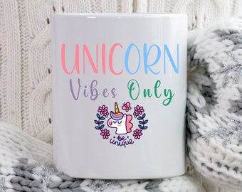 Unicorn Mug, Unicorn Sassy Mug, Cute Mug Sayings, Unicorn Vibes Only Coffee Mug, Cute Mugs Sayings, Funny Cups.