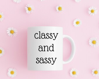 Sassy Lady Mug, Classy Gift for Sister