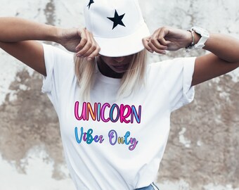 Unicorn Tshirt, Creative Unicorn Vibes Shirt, Great Gift for Unicorn Lovers, Gift for Her, Unicorn Tee for Women.