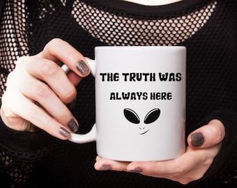 Funny Alien Mug, Funny UFO Gift Mug, Outer Space Gift for Women and Men, UFO Gift, Alien Lover Gift Idea.