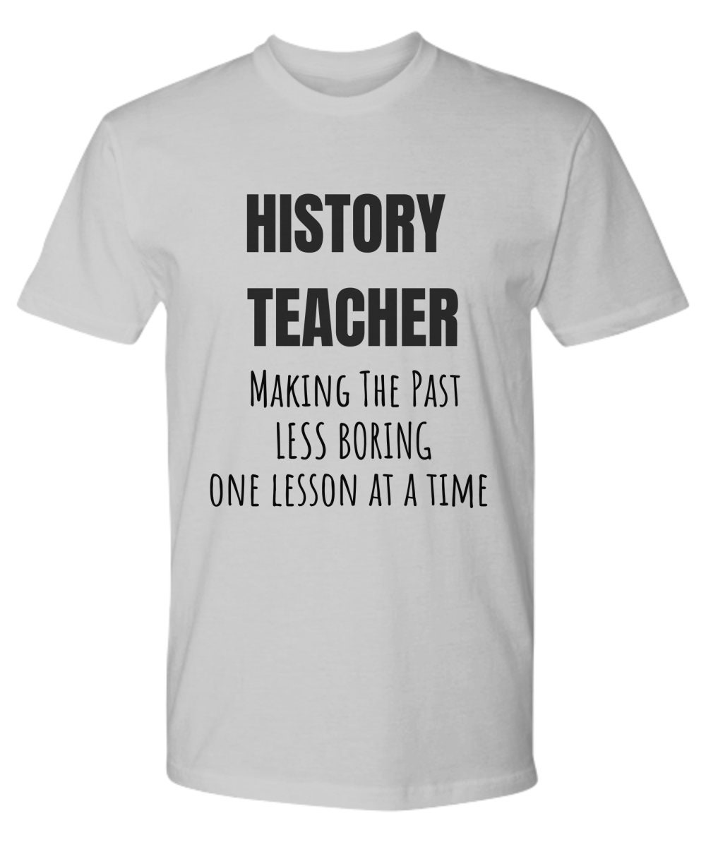 History Teacher Shirt History Teacher Gifts History Teacher. Etsy
