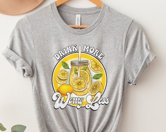 Drink More Worry Less Lemonade Shirt: Fun Summer Tee