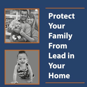 May include: A public service announcement poster with the text "Protect Your Family From Lead in Your Home". The poster features images of families and homes, and logos for the Environmental Protection Agency, the Consumer Product Safety Commission, and the Department of Housing and Urban Development. The poster is dated March 2021.