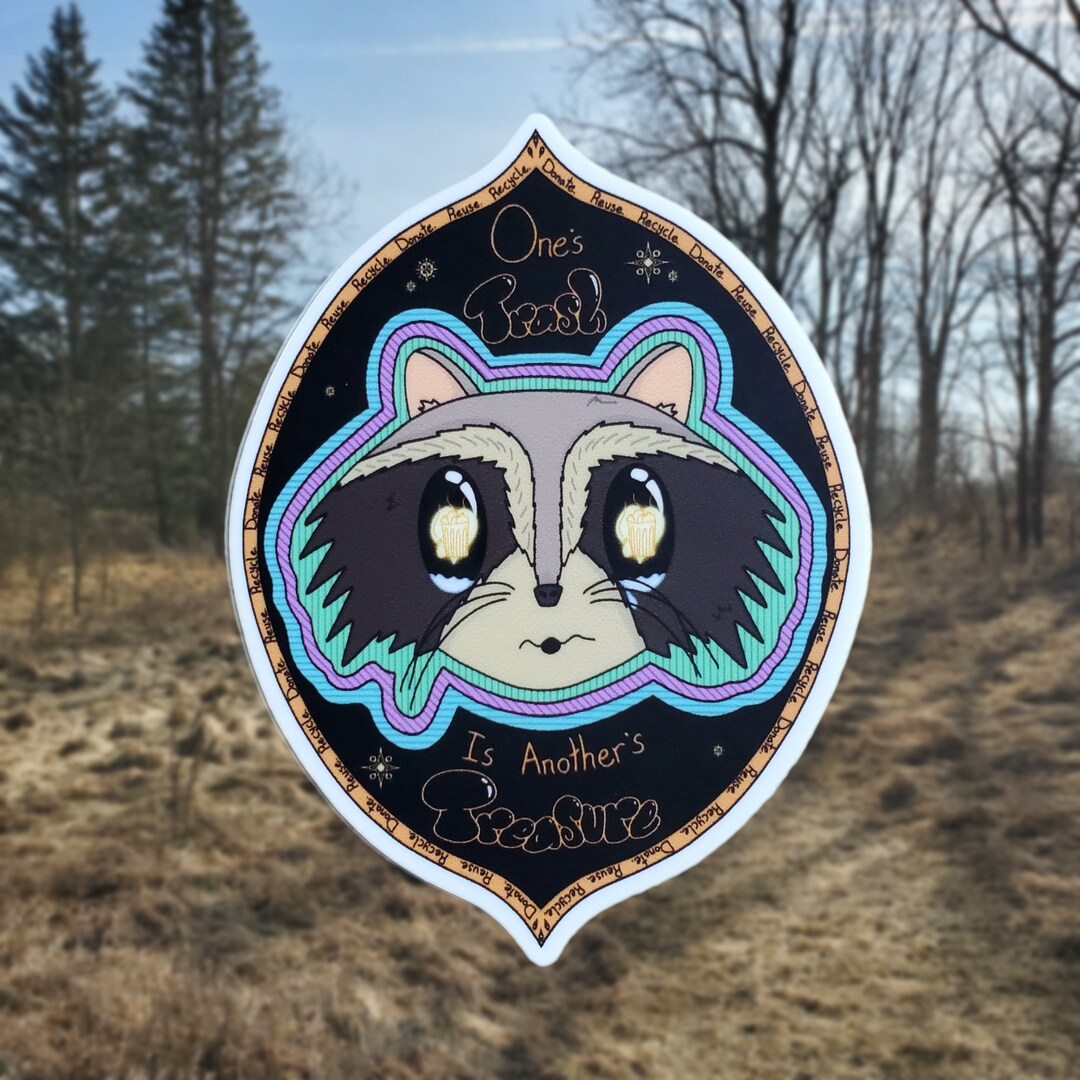 Raccoon Vinyl Sticker, One's Trash is Another's Treasure ...