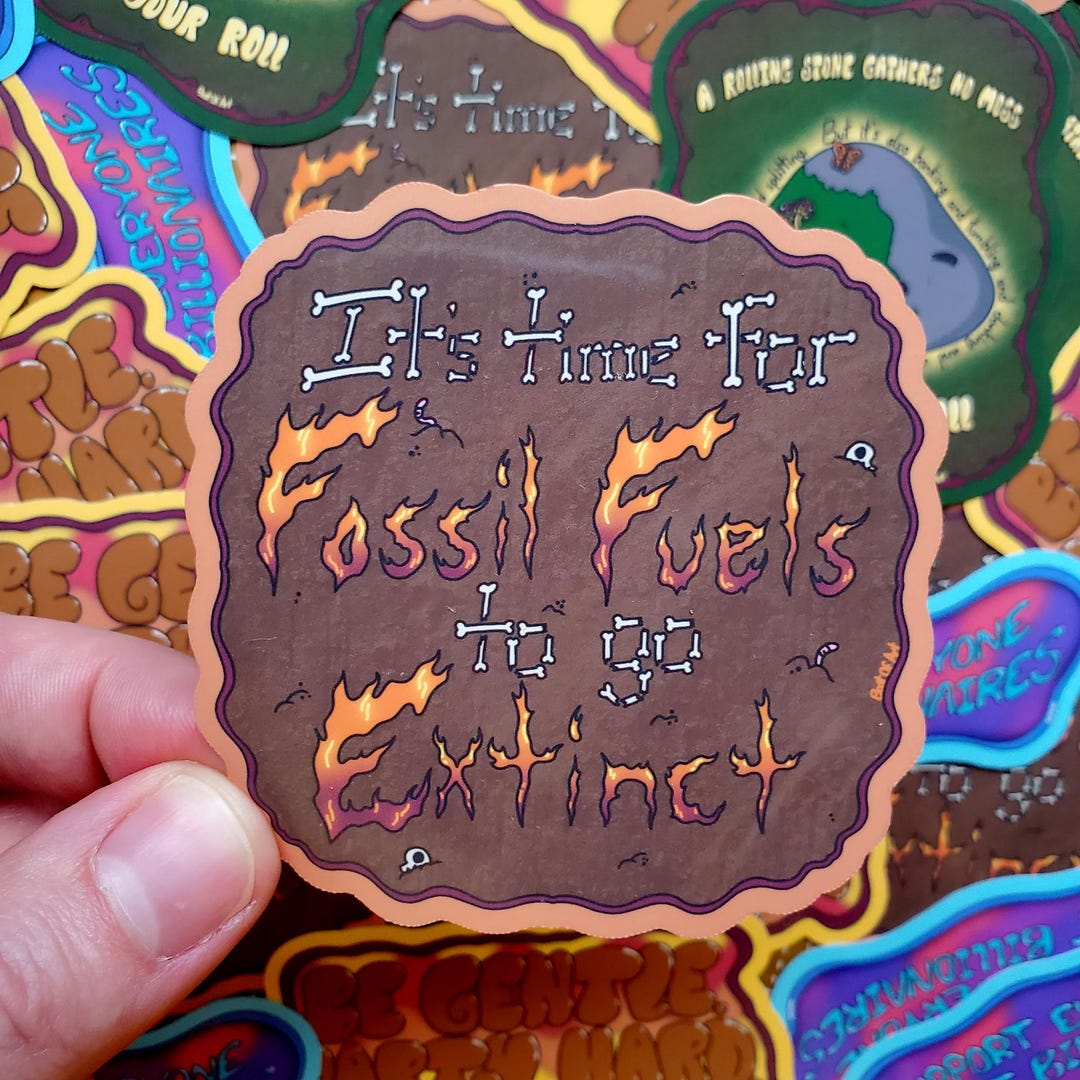 Exticnt Sticker It's Time for Fossil Fuels to Go Extinct Die-cut Vinyl Sticker ...