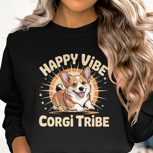 Corgi Sweatshirt, Happy Vibe Corgi Tribe Sweatshirts, Dog Lover Gift, Pet Owner Apparel, Cute Corgi Pullover, Corgi Fan Gift, Dog Breed