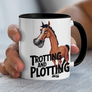 Funny Horse Mug, Trotting and Plotting Mug, Horse Lover Gift, Unique Coffee Mug, Novelty Mug, Animal Cartoon Mug, Horse Gift Idea