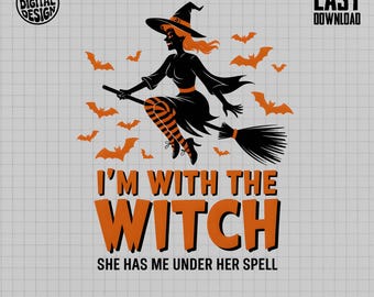 Im With The Witch PNG, Halloween Png, Witch Png, Witch Clipart, Funny Witch Shirt Png, Digital Download Png