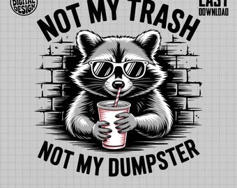 Raccoon PNG, Not My Trash, Funny Raccoon, Raccoon Clipart, Digital Download PNG, Trash Panda Png, Meme Png, Funny Saying